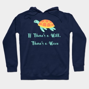 If There's a Will There's a Wave Design Hoodie